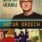 “Wiza do Iranu” – Artur Orzech