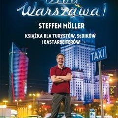 Viva Warszawa! Książka dla turystów, słoików i gastarbeiterów – Steffen Moller