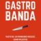 Gastrobanda, czyli przemysł restauracyjny od kuchni – recenzja