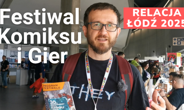 RELACJA: 36. Międzynarodowy Festiwal Komiksu i Gier w Atlas Arenie w Łodzi